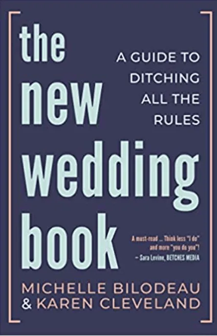 The New Wedding Book A Guide to Ditching All the Rules Ingram Rings
